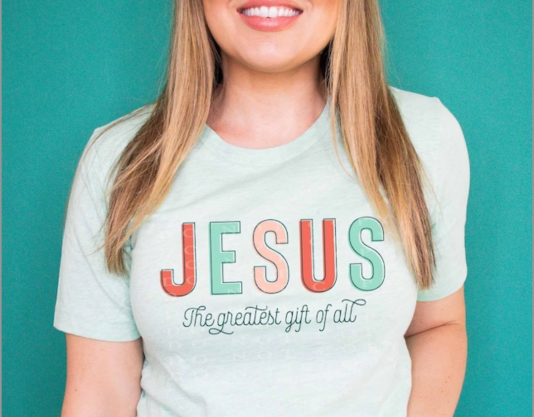 Jesus the Greatest Gift of All DTF Print