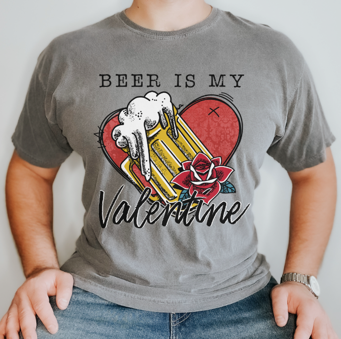 Beer is my Valentine DTF Print