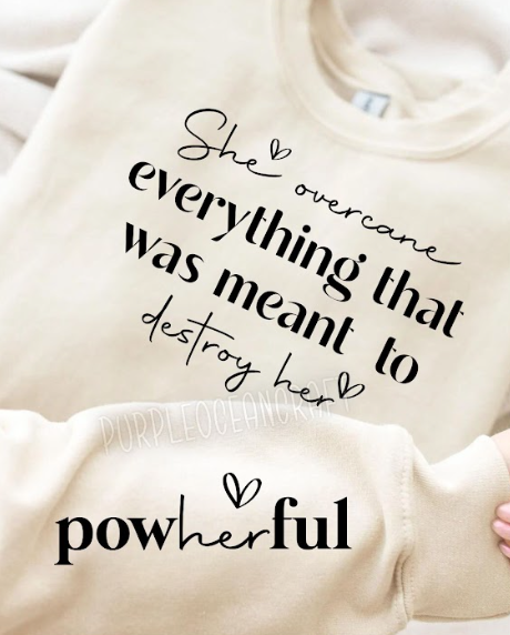 She Overcame Everything SLEEVE DTF Print