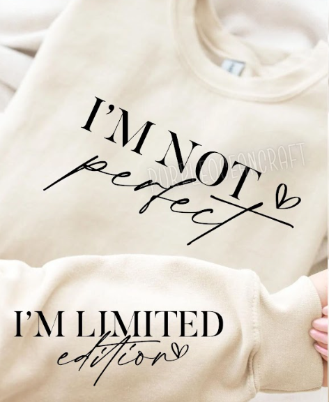 I'm Not Perfect SLEEVE DTF Print