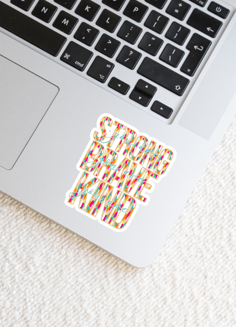 You are Strong, Brave, Kind Die Cut Stickers