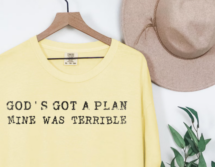 God's Got A Plan Mine Was Terrible DTF Print