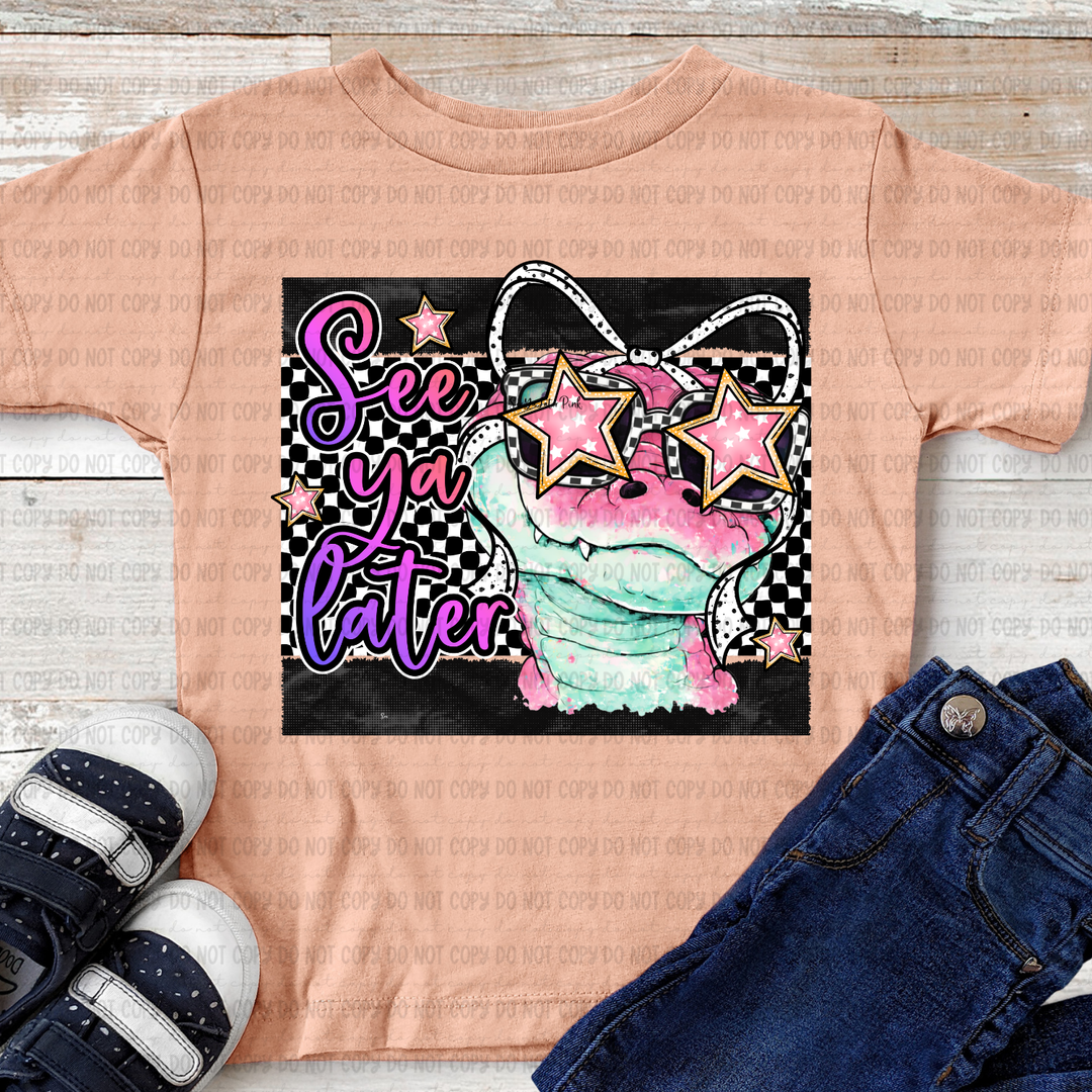 See You Later Gator DTF Print