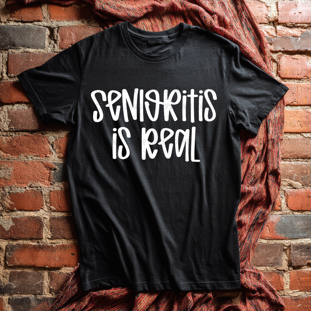 Senioritis Is Real DTF Print