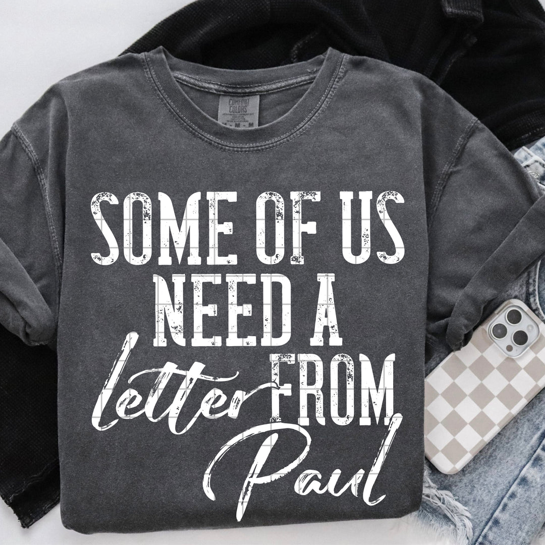 Some Of Us Need A Letter From Paul DTF Print