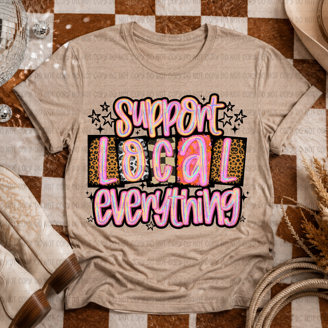 Support Local Everything  DTF Print