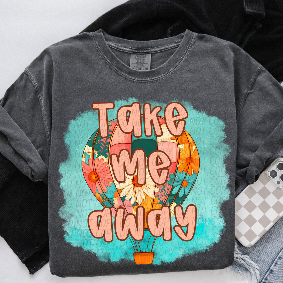 Take Me Away Balloon DTF Print
