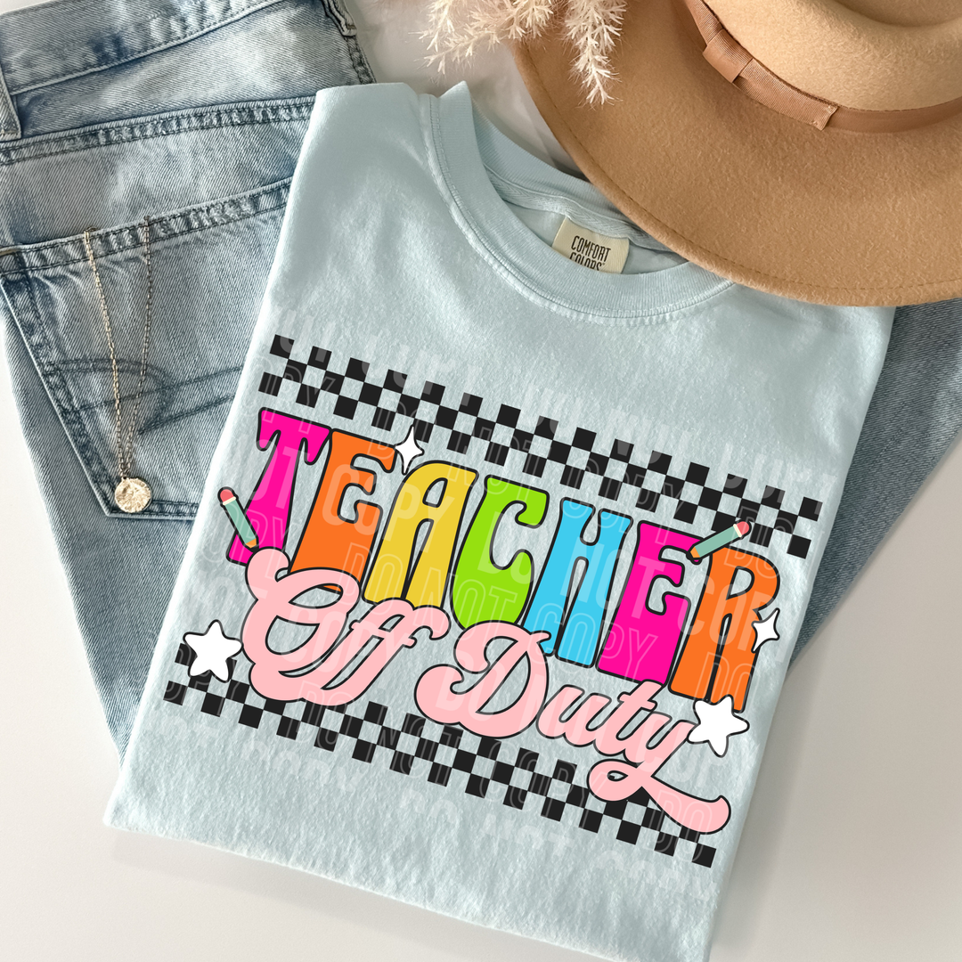 Teacher Off Duty DTF Print