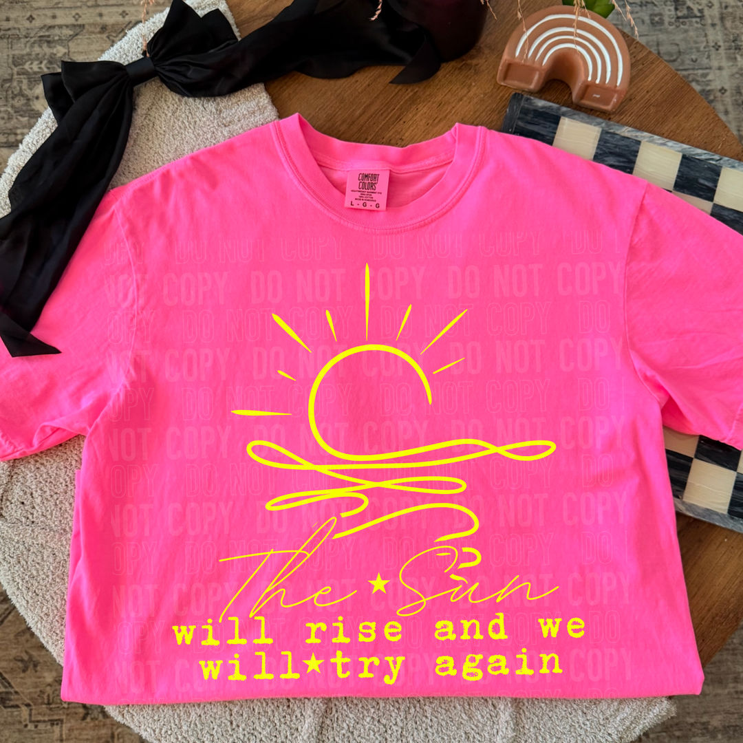 The Sun Will Rise DTF Print