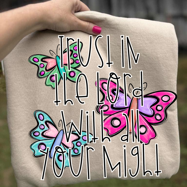 Trust In The Lord With All Your Might DTF Print