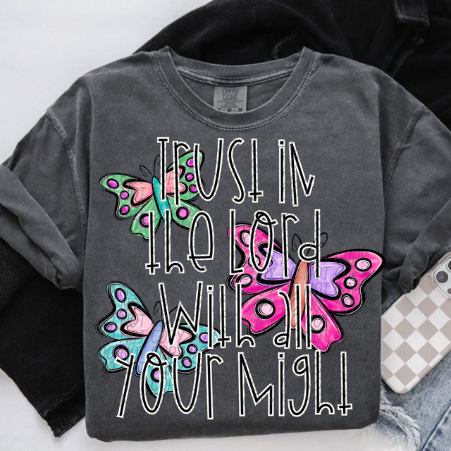 Trust In The Lord With All Your Might DTF Print