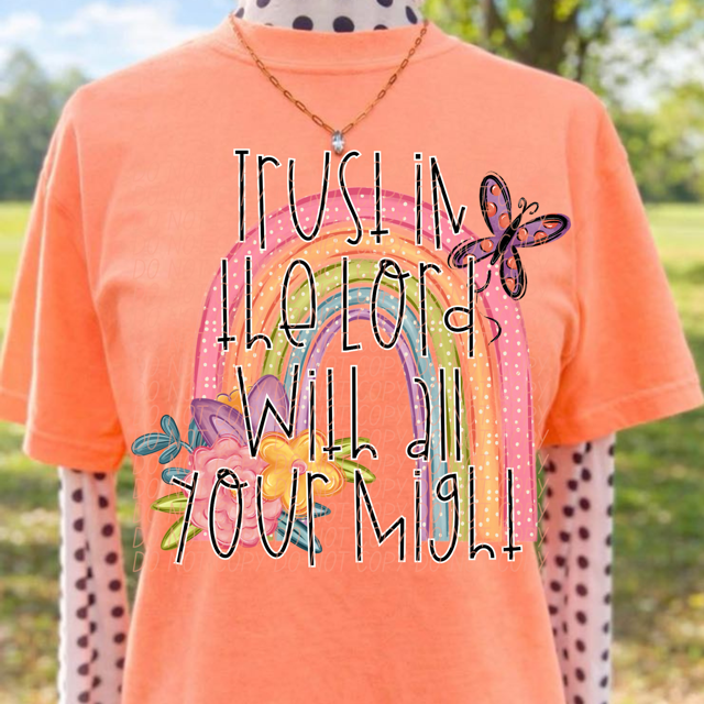 Trust In The Lord With All Your Might DTF Print