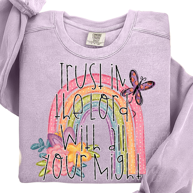 Trust In The Lord With All Your Might DTF Print