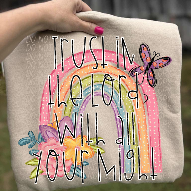 Trust In The Lord With All Your Might DTF Print