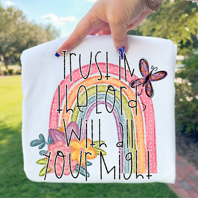Trust In The Lord With All Your Might DTF Print