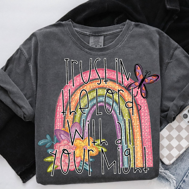 Trust In The Lord With All Your Might DTF Print