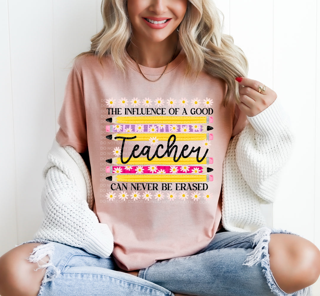 The Influence Of A Good Teacher Can Never Be Erased DTF Print