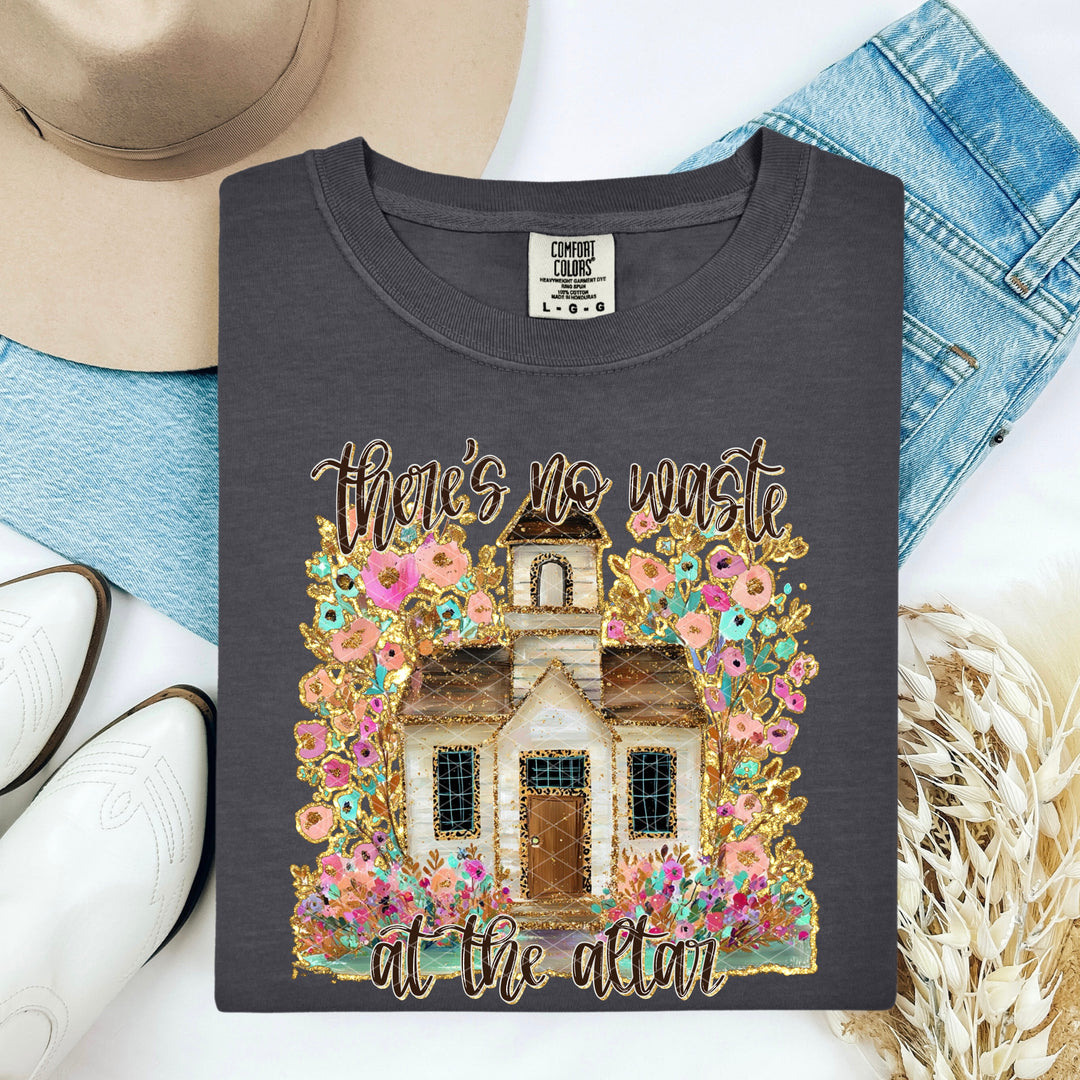 There’s No Waste At The Altar DTF Print