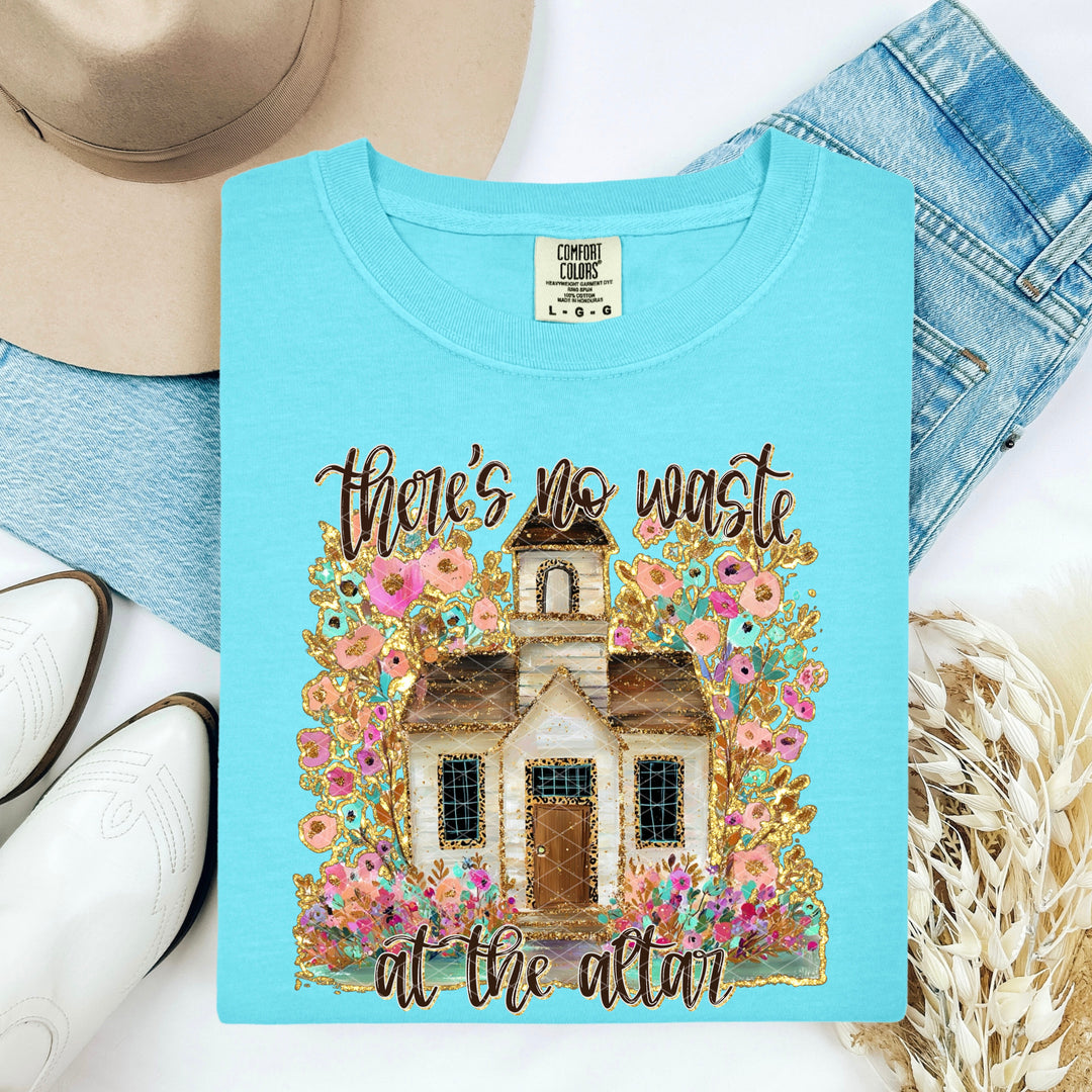 There’s No Waste At The Altar DTF Print