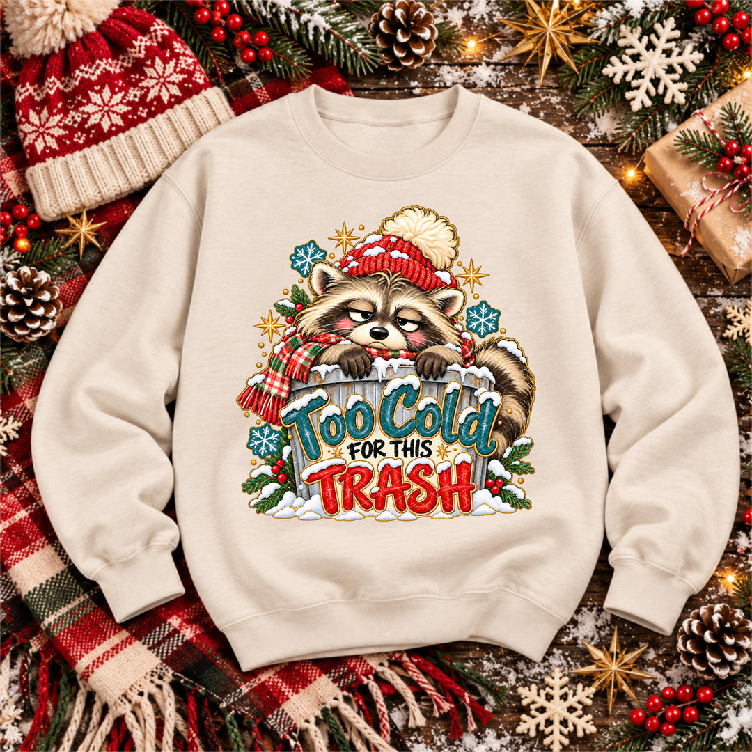 Too Cold For This Trash DTF Print