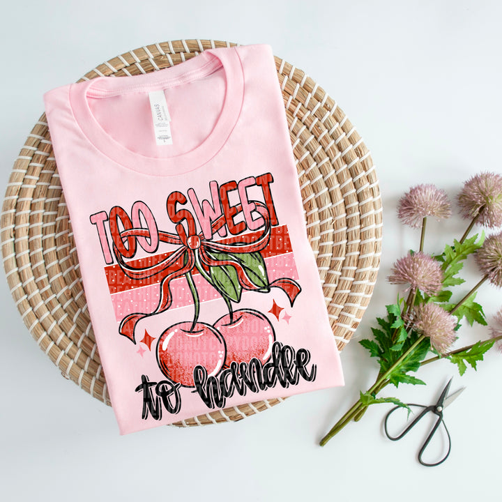 Too Sweet To Handle DTF Print
