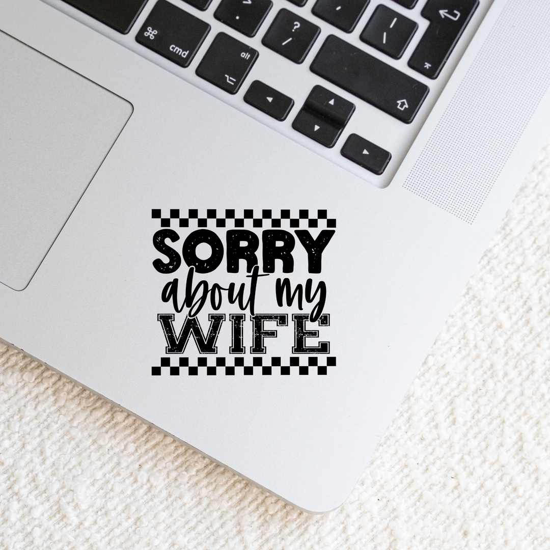 Sorry About My Wife Die Cut Stickers