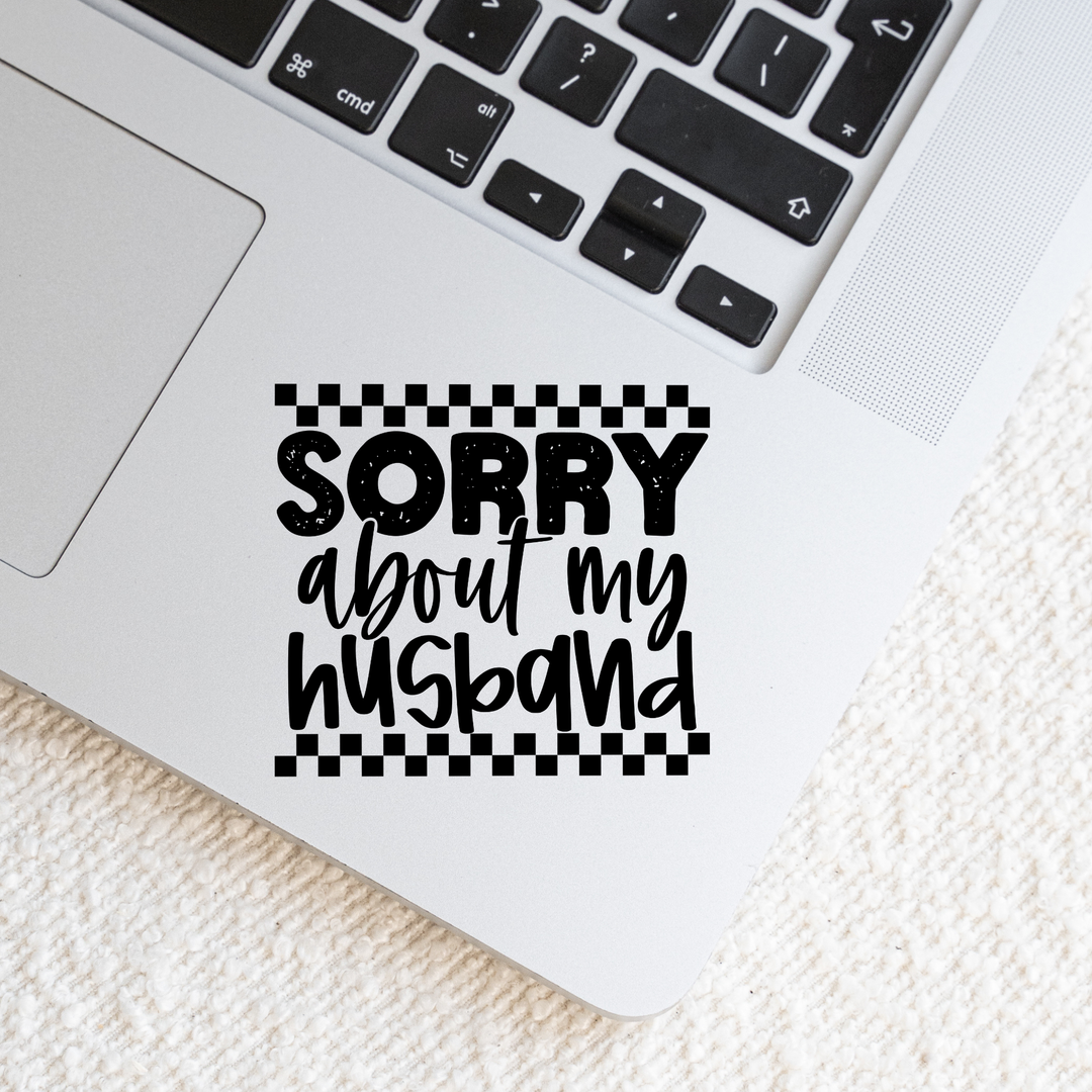 Sorry About My Husband Die Cut Stickers
