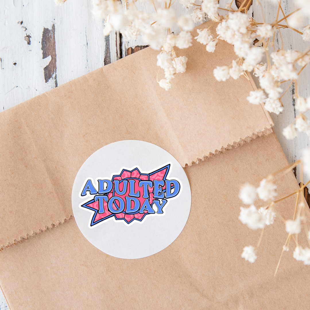 Adulted Today Die Cut Stickers