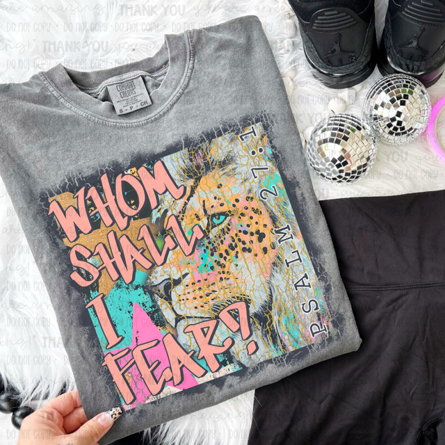 Whom Shall I Fear DTF Print