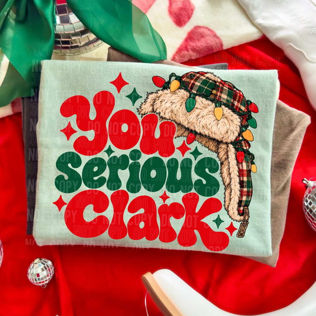 You Serious Clark DTF Print