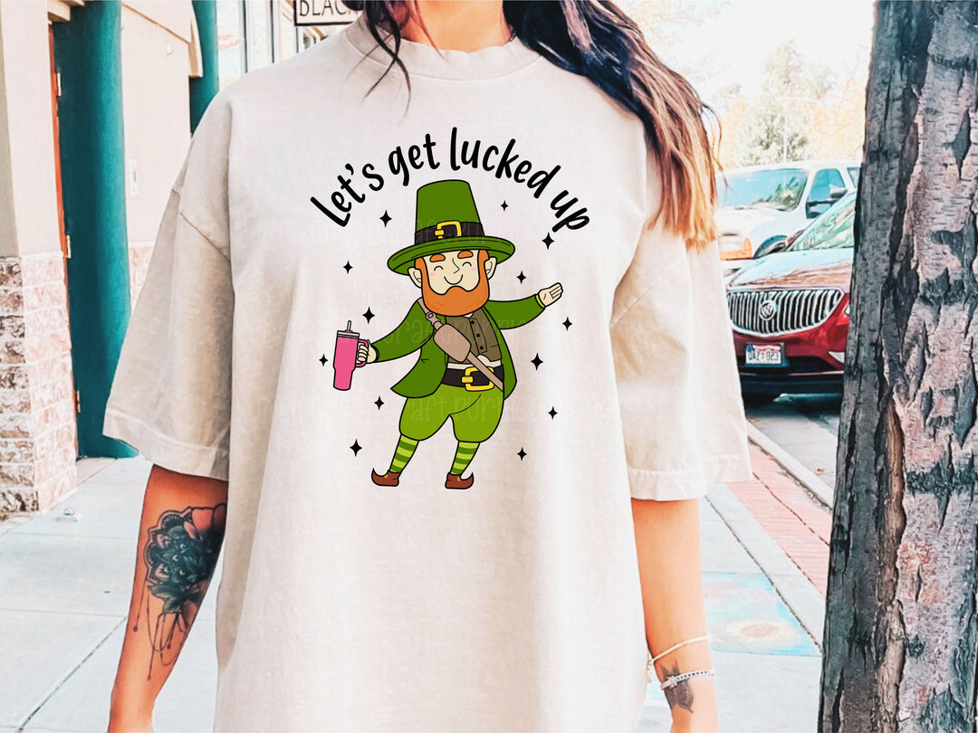 Lets Get Lucked Up DTF Print