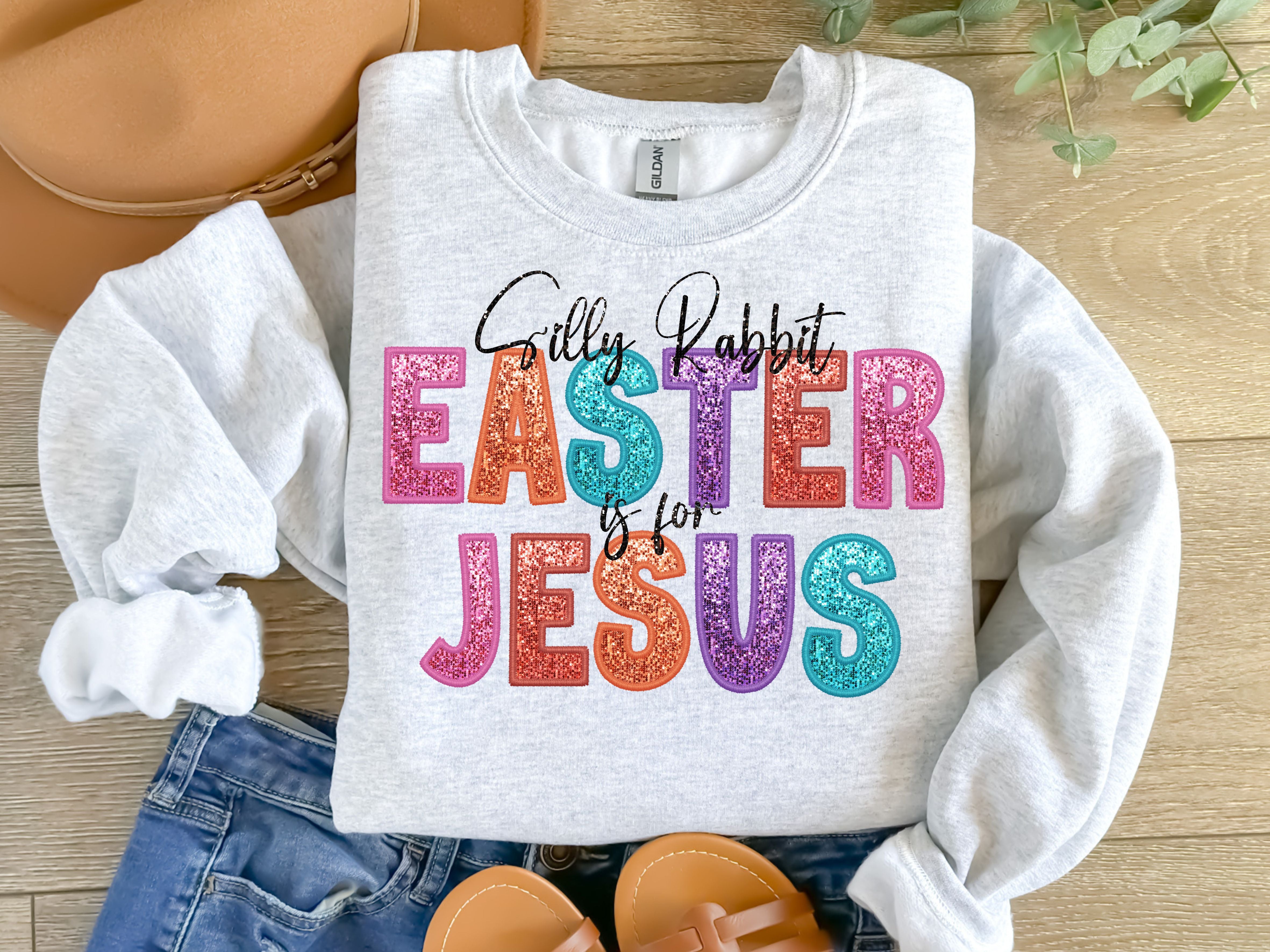 Silly Rabbit Easter is For Jesus DTF Print