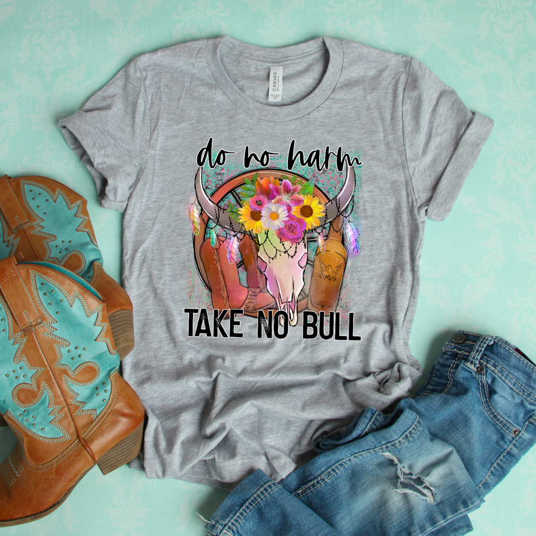 Do No Harm Take No Bull DTF Print