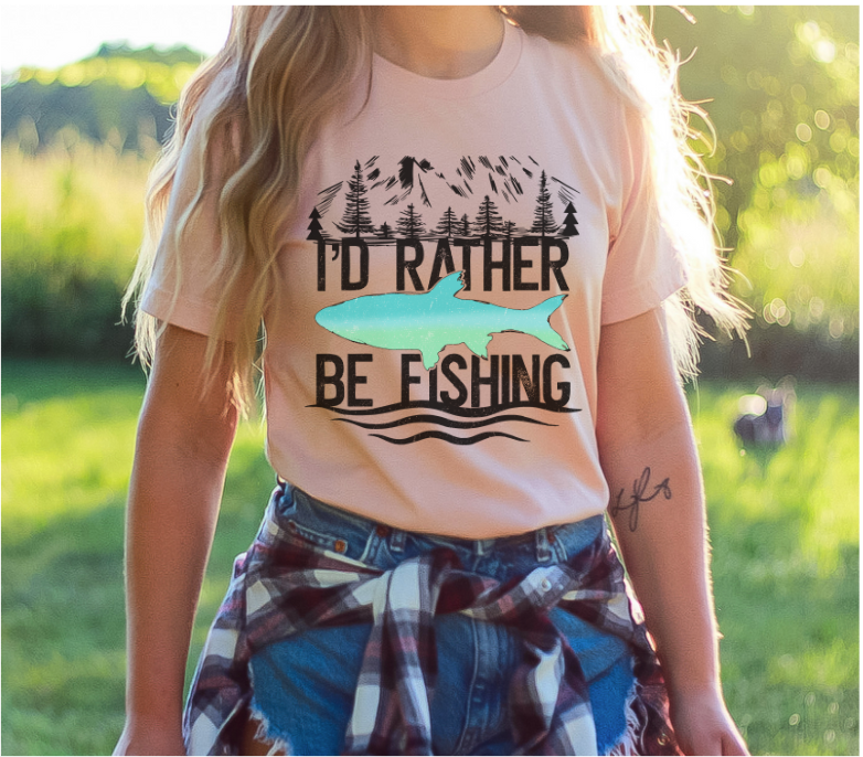 I'd Rather Be Fishing DTF Print