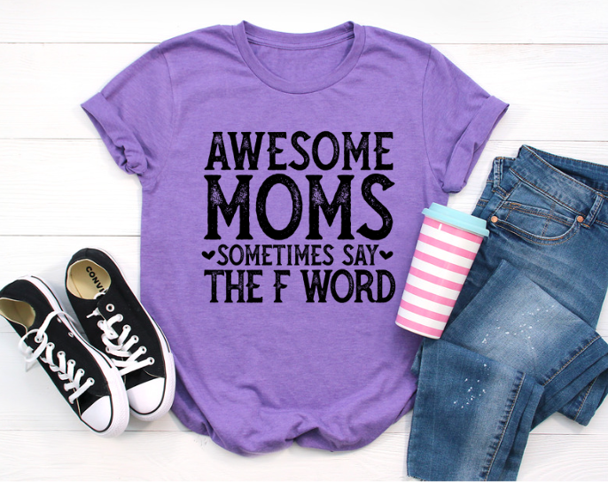 Awesome Moms the DTF Print