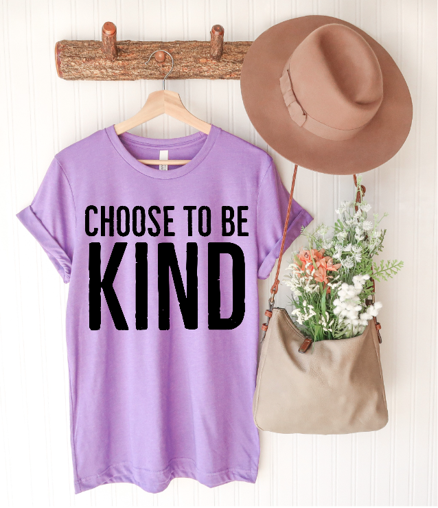 Choose to be Kind DTF Print